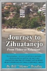 Journey to Zihuatanejo: From Visitor to Volunteer by Bill "Memo" Bradley